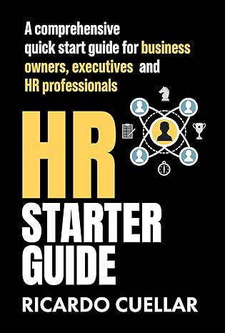 HR Starter Guide: A Comprehensive Quick Start Guide for Business Owners, Executives, and HR Professionals - Epub + Converted Pdf